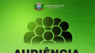 Prefeitura de Dom Feliciano convida para Audiência Pública