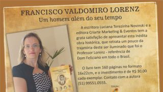 Livro sobre Francisco Valdomiro Lorenz da Escritora Luciana Terezinha Novinski será exposto na 40ª edição da Feira do livro de Camaquã