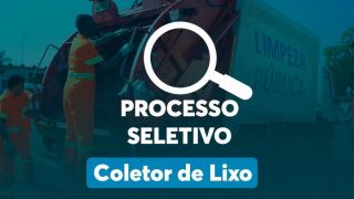Último dia para se inscrever no processo Seletivo para Coletor de Lixo