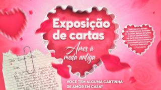 EXPOSIÇÃO DE CARTAS: “Amor à moda antiga”