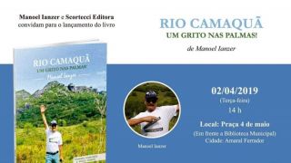 Lançamento do livro "UM GRITO NAS PALMAS" do escritorr Manoel Ianzer, nesta terça-feira (02) em Amaral Ferrador!