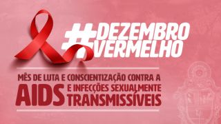 Dezembro Vermelho: começa o mês de conscientização sobre a Aids