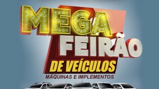 NOVIDADE: Vem aí o 1º Feirão de Veículos, Máquinas e Implementos de Dom Feliciano
