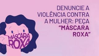 Campanha 'Máscara Roxa' possibilita denúncia de violência doméstica em farmácias do RS